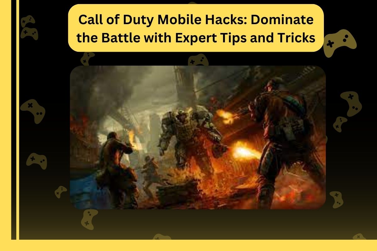 Call of Duty Mobile Hacks Dominate the Battle with Expert Tips and Tricks