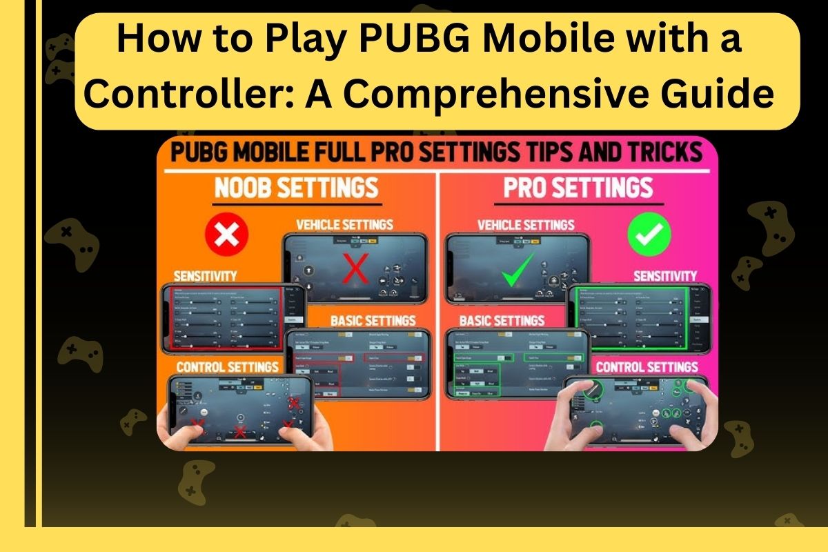 How to Play PUBG Mobile with a Controller: A Comprehensive Guide