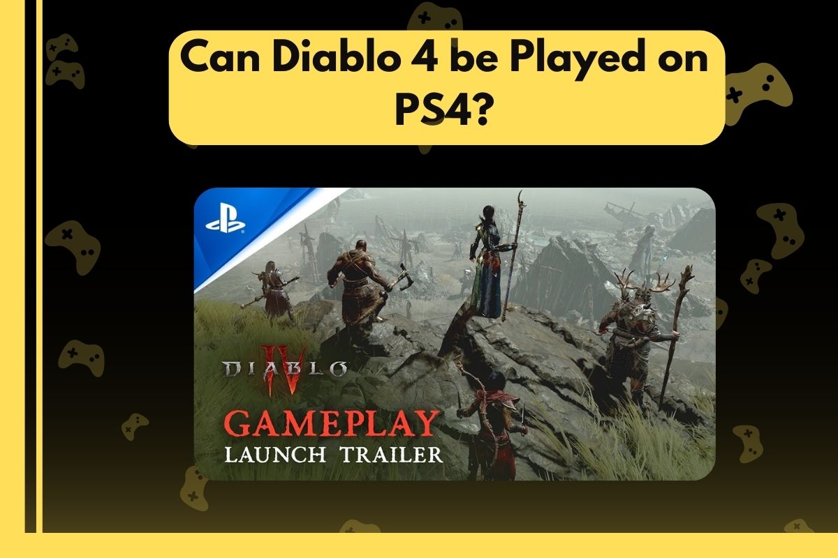 Can Diablo 4 be Played on PS4?