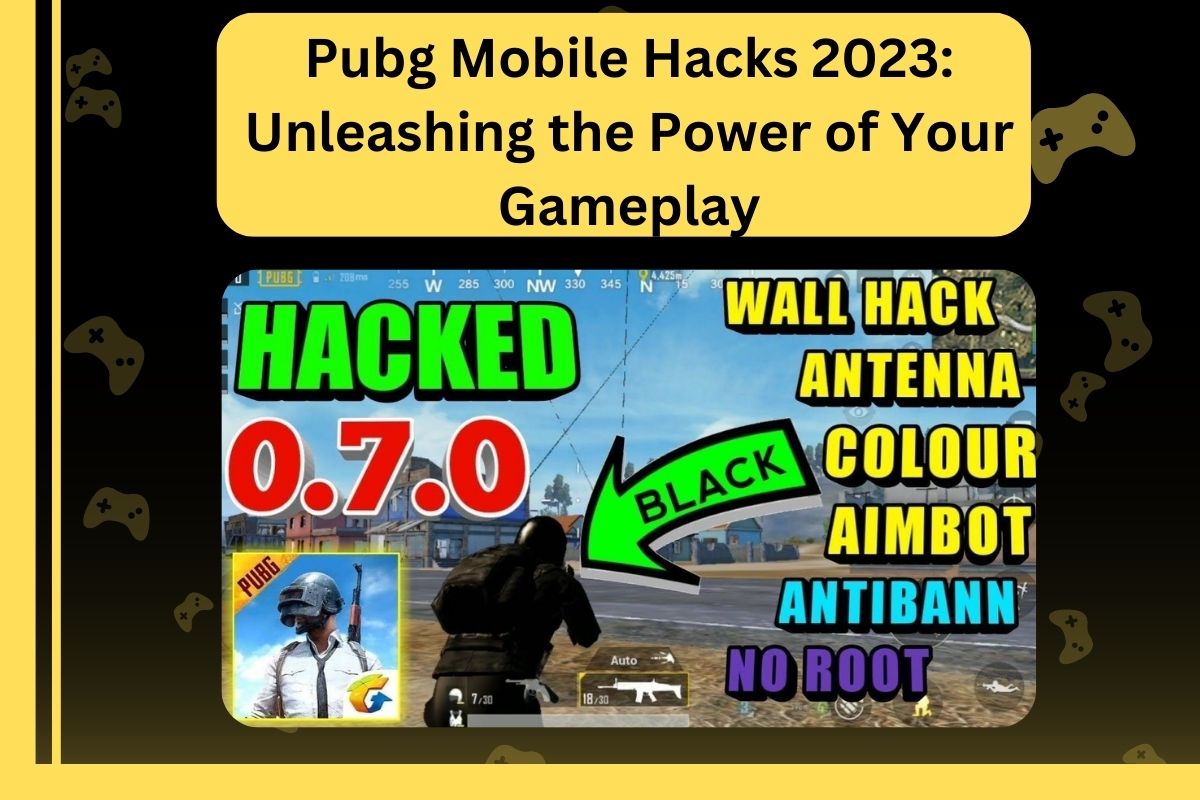 Pubg Mobile Hacks 2023: Unleashing the Power of Your Gameplay