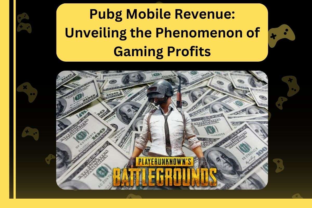 Pubg Mobile Revenue: Unveiling the Phenomenon of Gaming Profits