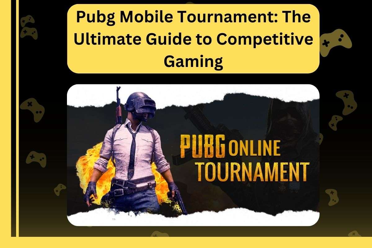 Pubg Mobile Tournament: The Ultimate Guide to Competitive Gaming