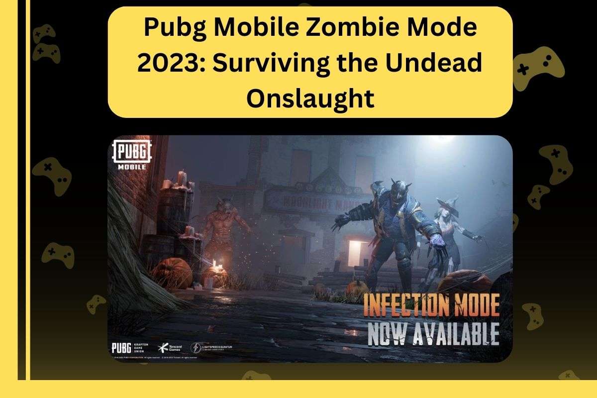 Pubg Mobile Zombie Mode 2023: Surviving the Undead Onslaught