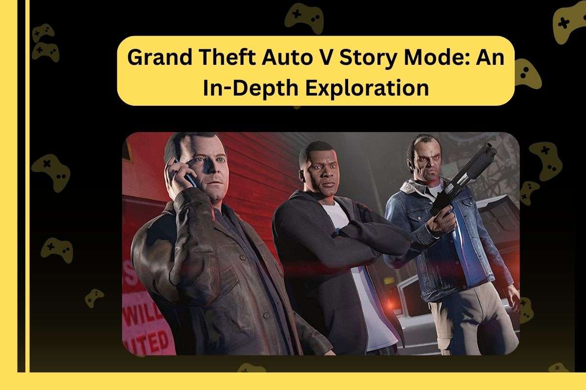 Grand Theft Auto V Story Mode: An In-Depth Exploration