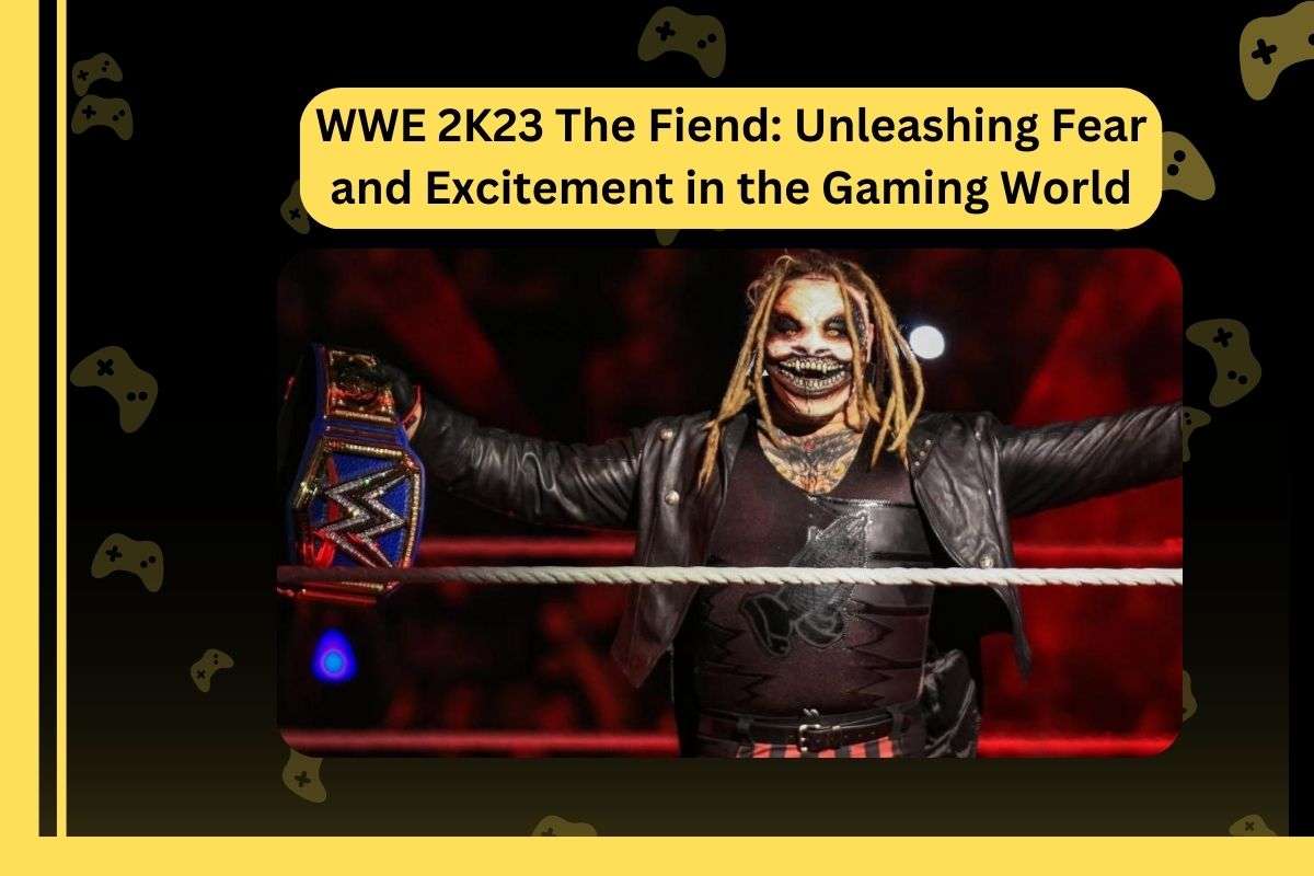 WWE 2K23 The Fiend: Unleashing Fear and Excitement in the Gaming World