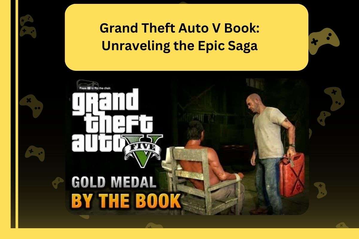 Grand Theft Auto V Book Unraveling the Epic Saga