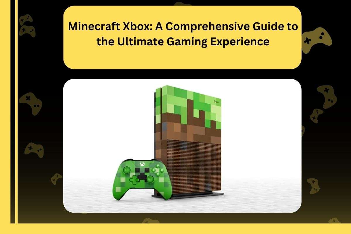 Minecraft Xbox A Comprehensive Guide to the Ultimate Gaming Experience