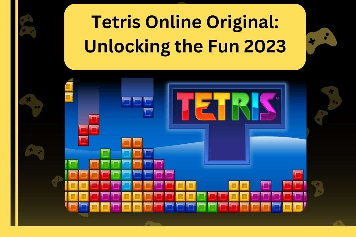 Tetris Online Original: Unlocking the Fun 2023