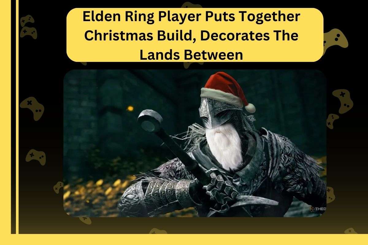 Elden Ring Player Puts Together Christmas Build, Decorates The Lands Between