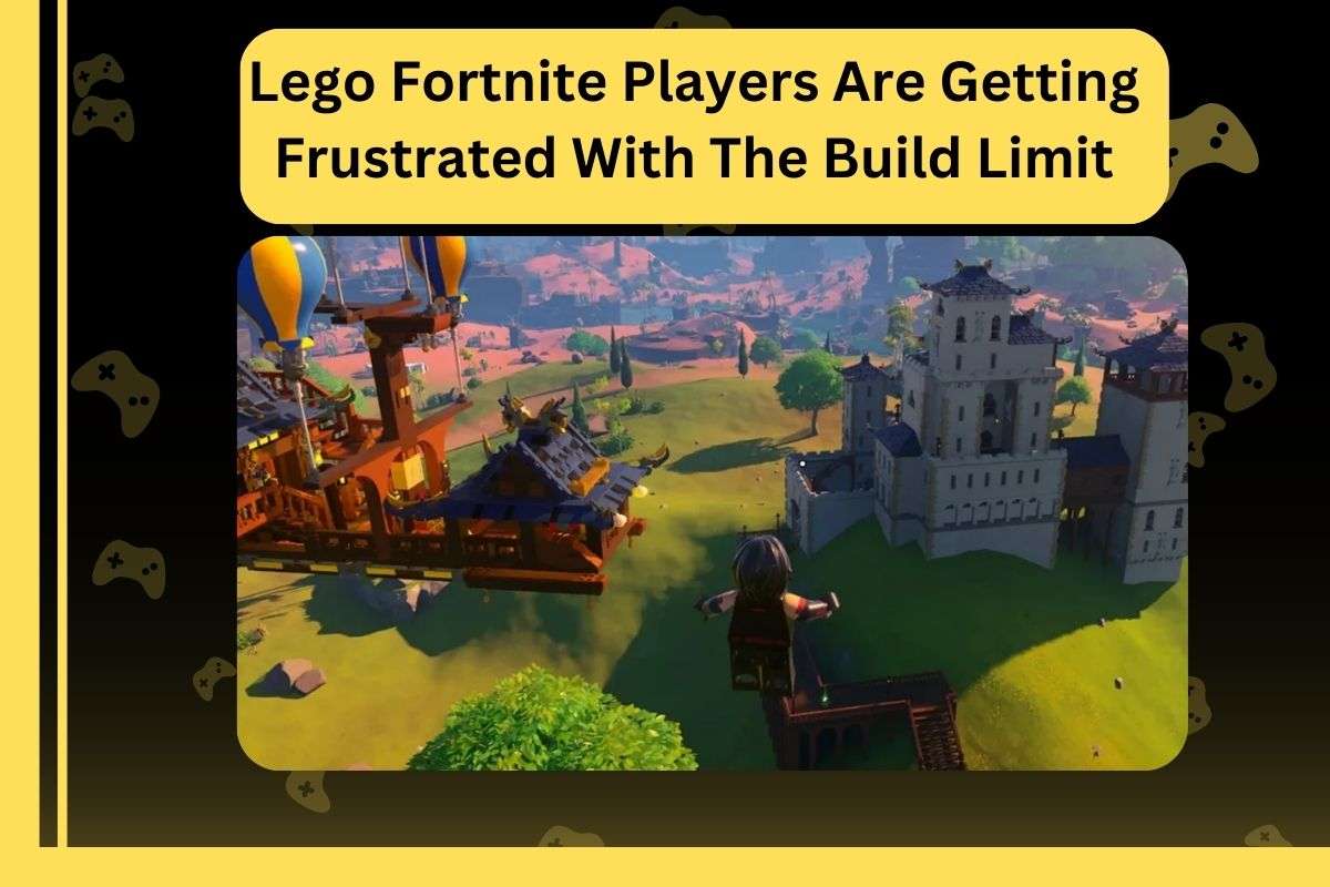 Lego Fortnite Players Are Getting Frustrated With The Build Limit