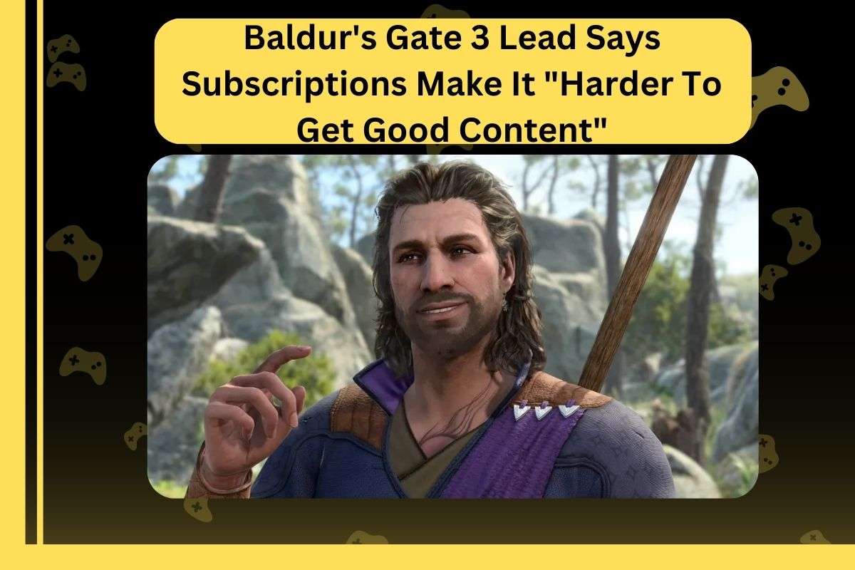 Baldur's Gate 3 Lead Says Subscriptions Make It Harder To Get Good Content
