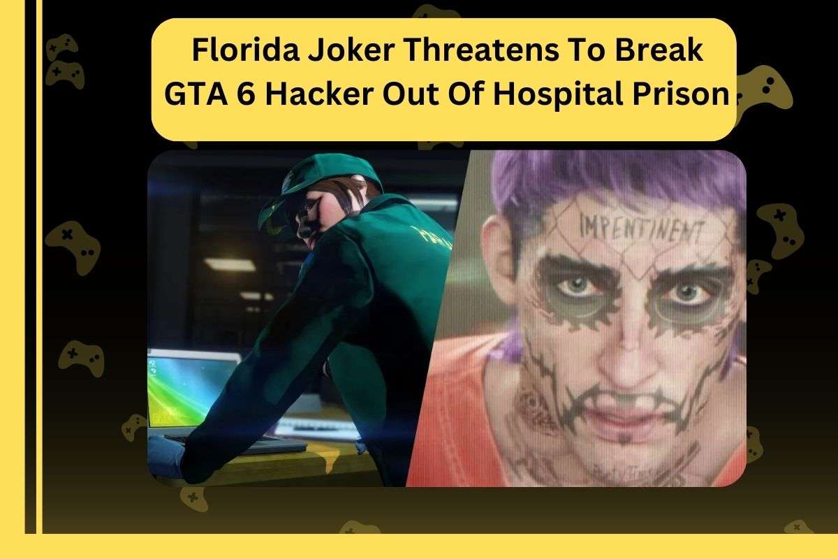Florida Joker Threatens To Break GTA 6 Hacker Out Of Hospital Prison